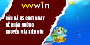 Bắn Cá H5 Chơi Ngay Để Nhận Những Khuyến Mãi Siêu Hời