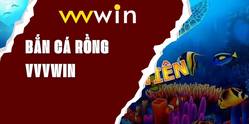 ban-ca-rong-vvvwin