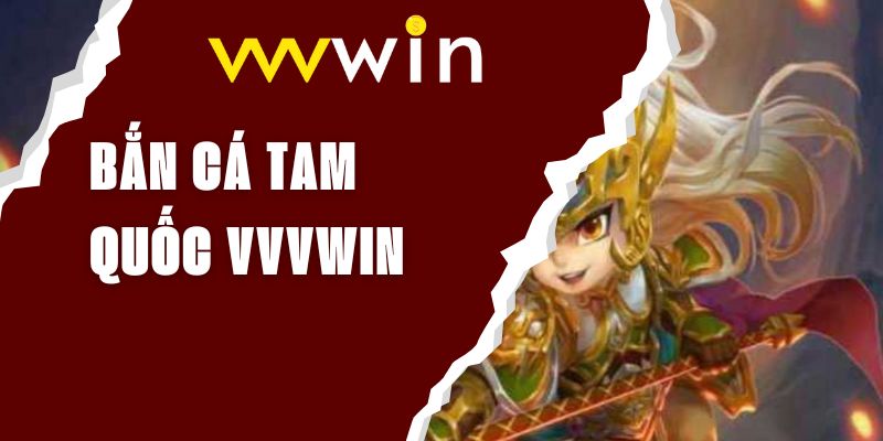 ban-ca-tam-quoc-vvvwin