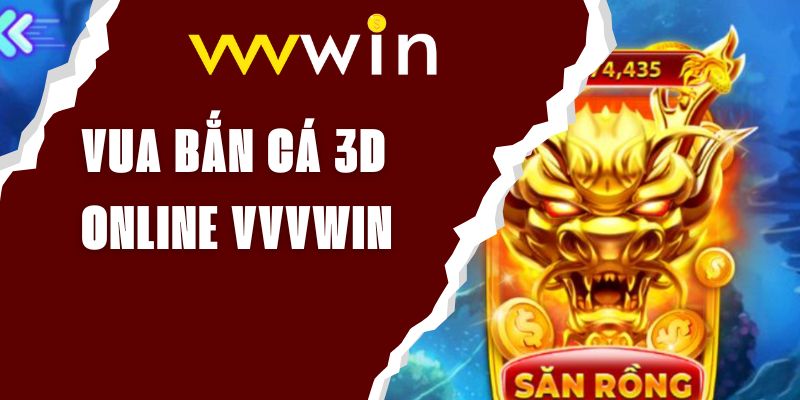 vua-ban-ca-3d-online-vvvwin