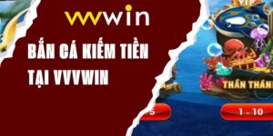 ban-ca-kiem-tien-thuong-vvvwin