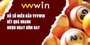 Xổ Số Miền Bắc VVVWIN - Kết Quả Nhanh, Cược Ngay Hôm Nay